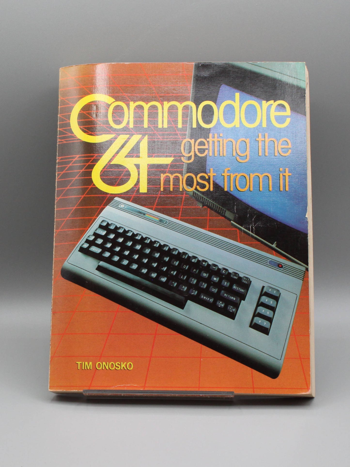 Commodore 64 - Getting the most from it by Tim Onosko