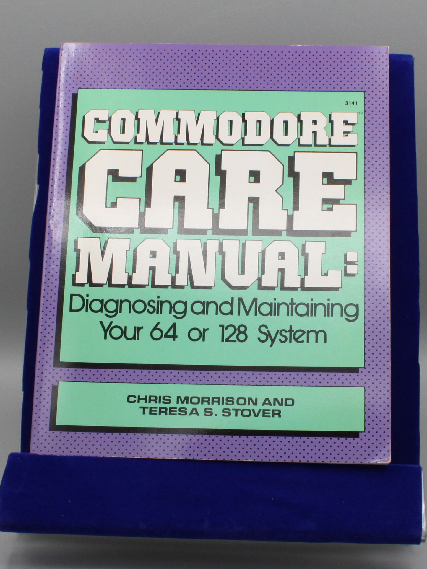 Commodore Care Manual: Diagnosing and Maintaining Your 64 or 128 System