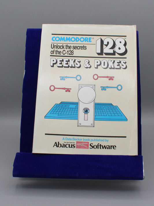 Commodore 128 Peeks and Pokes - Unlock the Secrets of the C-128